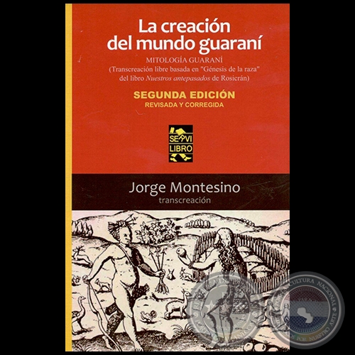 LA CREACIN DEL MUNDO GUARAN - Por JORGE MONTESINO - Ao 2016